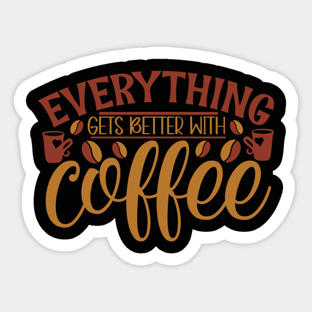 Everything Gets Better With Coffee Sticker by WALAB